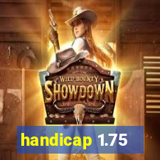 handicap 1.75